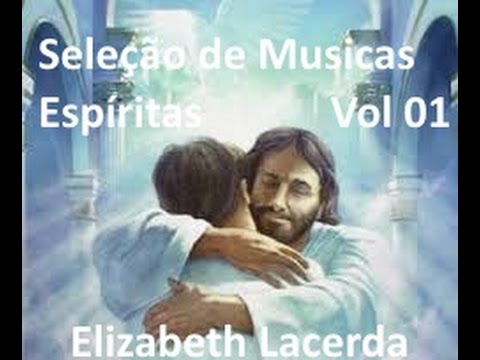 Seleção de Musicas Espiritas (Elizabeth Lacerda)