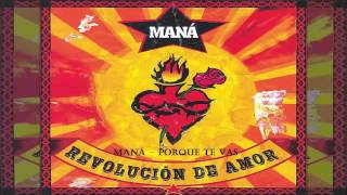 Maná - ¿Por Qué Te Vas?