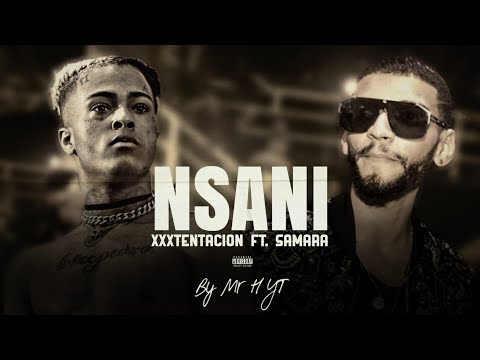 SAMARA ft. XXXTENTACION - NSANI | Remix. Mr H YT