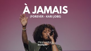À jamais (Forever - Kari Jobe) Momentum Musique feat Laetitia Perraud
