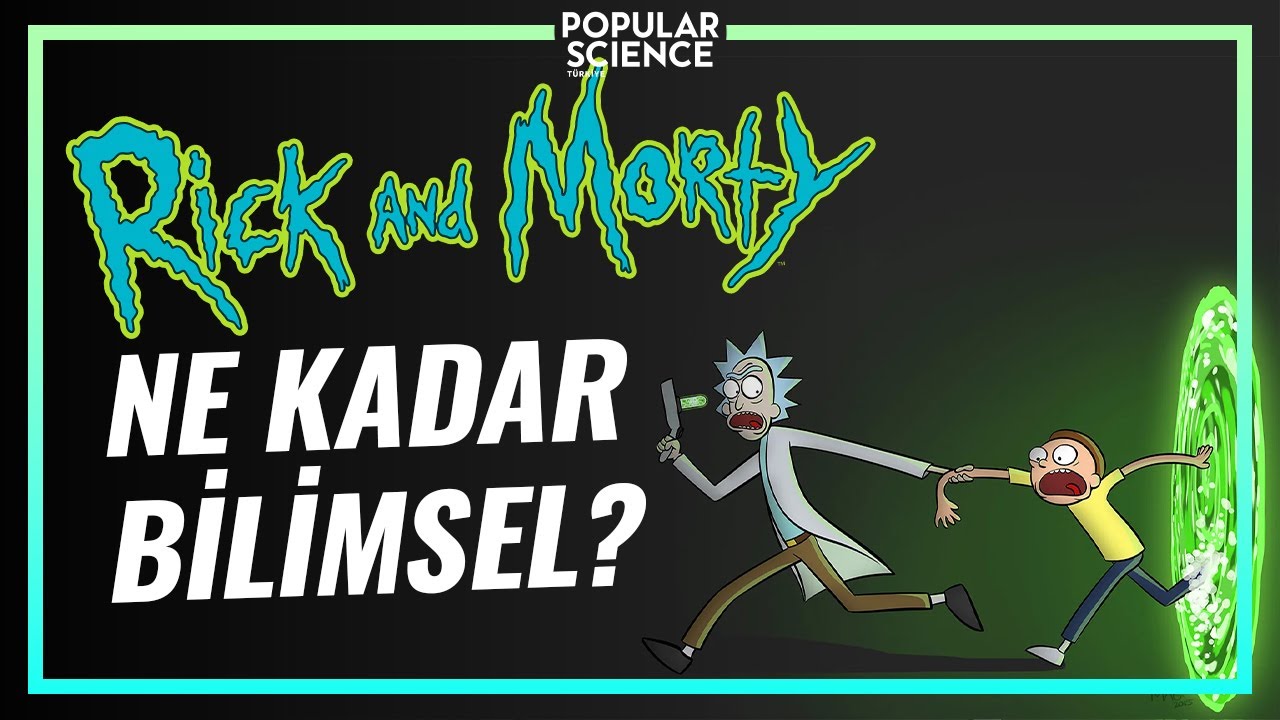 Rick and Morty Ne Kadar Bilimsel? | Popular Science Türkiye