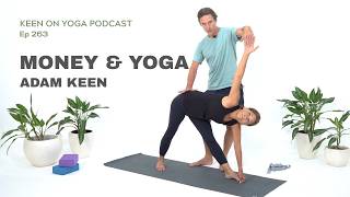 Keen on Yoga Podcast Ep 263 Adam Keen – Money and Yoga