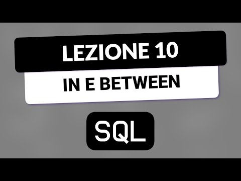 SQL Tutorial Italian 10 - Conditions with IN and BETWEEN