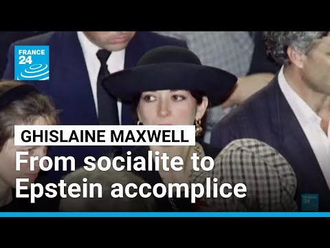 Ghislaine Maxwell: From socialite to Epstein accomplice • FRANCE 24 English