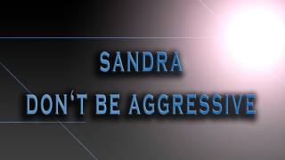 Sandra-Don&#39;t Be Aggressive [HD AUDIO]