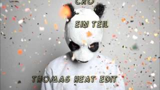 CRO - Ein Teil(Thomas Heat EDIT)