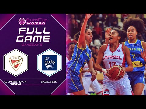 Aluinvent DVTK Miskolc v Cadi La Seu - Full Game - EuroCup Women 2019-20