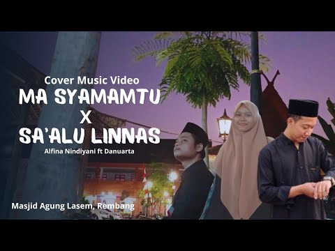Ma Syamamtu X Sa'alu Linnas - Alfina Nindiyani ft Danuarta (Cover Music Video + Lirik) Arabic Song