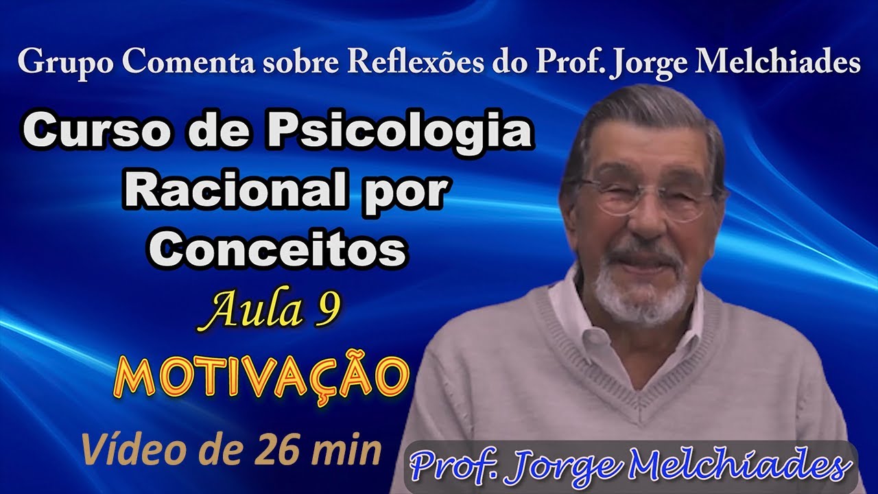 Motivação, Grupo Comenta a aula do Professor Jorge Melchiades