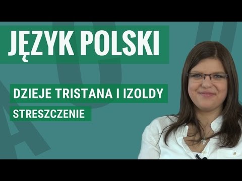 Język polski - Dzieje Tristana i Izoldy (streszczenie)