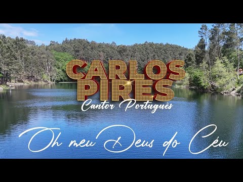 Carlos Pires - Oh Meu Deus do Céu (Clip Oficial)
