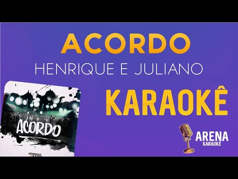 KARAOKÊ 🎤 ACORDO - HENRIQUE E JULIANO