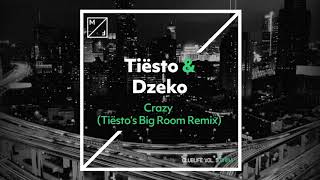 Tiësto &amp; Dzeko – Crazy (Tiësto’s Big Room Mix)