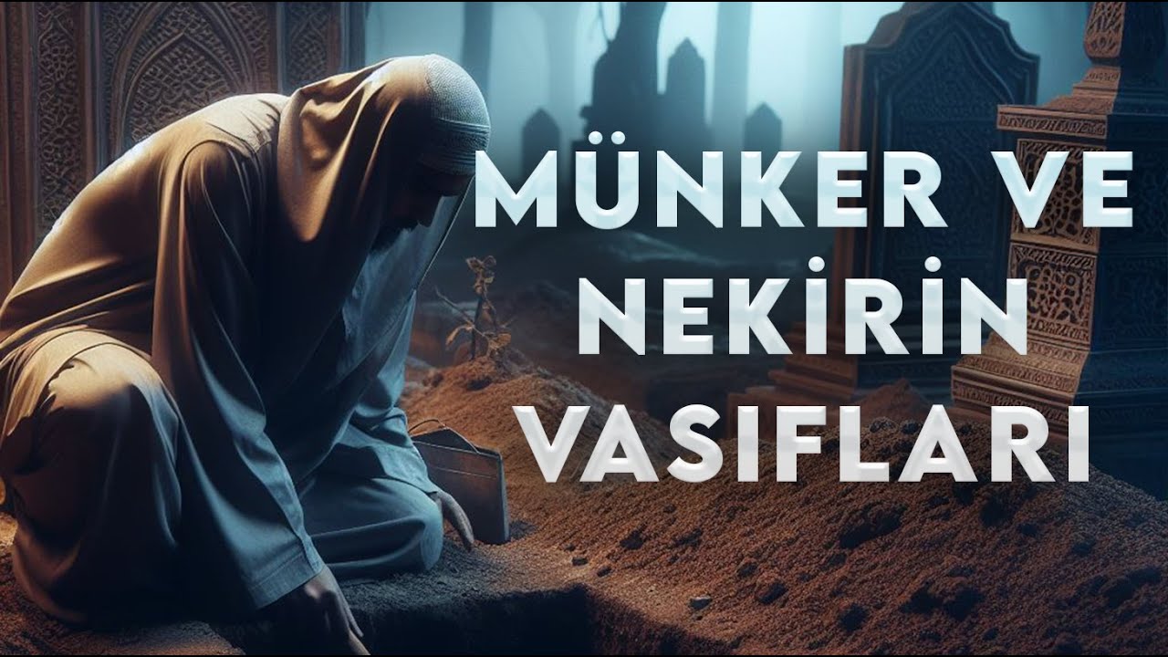 Münker ve Nekir Kabirde Neler Sorar?
