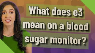 Download lagu What does e3 mean on a blood sugar monitor? mp3