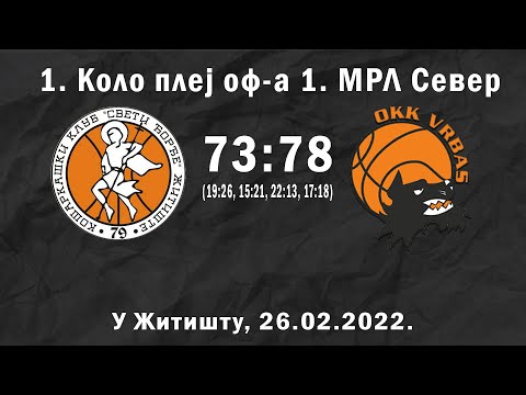 KK Sveti Đorđe, Žitište - KK Vrbas, Vrbas, 1. kolo Plej ofa MRL sever, 26.02.2022.