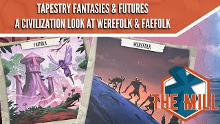Tapestry Fantasies & Futures A Civilization Look at Werefolk & Faefolk - The Mill