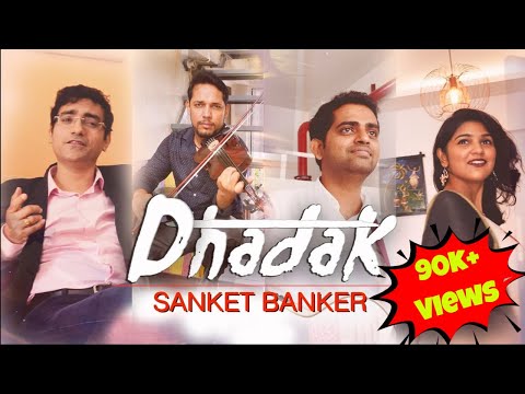 Sanket Banker Dhadak - Cover by Sanket Banker