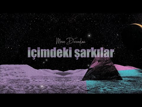 Merve Durceylan - İçimdeki Şarkılar (Official Lyric Video)