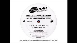 Helix - Let The Music Take You There (V.O.T.U. Club Mix) (Rare) (90's Dance Music) ✅