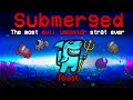 Among Us But We Re UNDER WATER NEW Map Submerged
