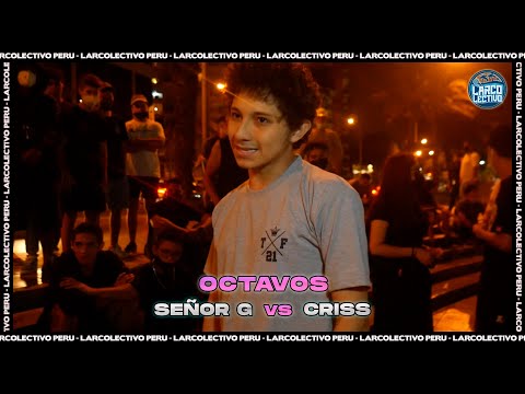 SEÑOR G vs CRISS | Octavos | Larcolectivo: El Último Guerrero (Fecha 3 PreTemp.22)