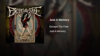 Escape The Fate - Just A Memory