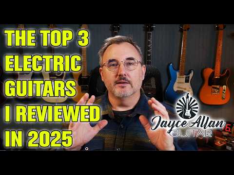 The Top 3 Electric Guitars I Reviewed in 2025