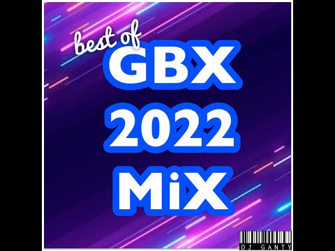 Best of GBX 2022 Mix | GBX Anthems | Dj Ganty