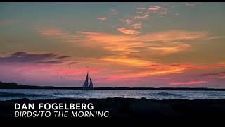 Dan Fogelberg - Birds/To the Morning