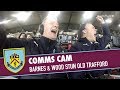 COMMS CAM | Barnes & Wood Stun Old Trafford