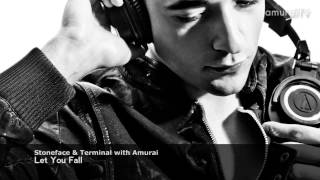 Stoneface & Terminal with Amurai - Let You Fall (Official Version)