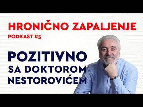 Podkast 05: Hronično zapaljenje / Pozitivno sa dr Nestorovićem