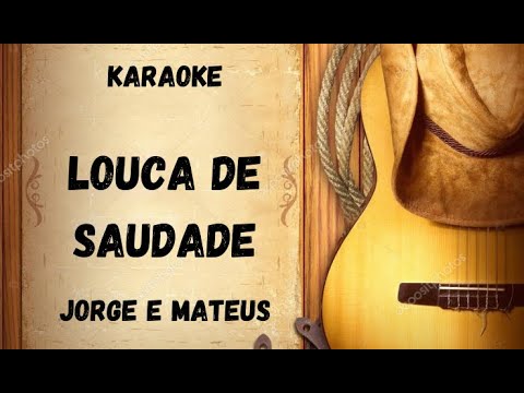 Karaoke - Louca de Saudade - Jorge e Mateus