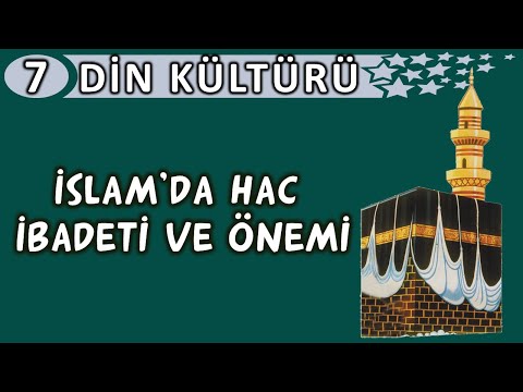İslam’da Hac İbadeti ve Önemi | 7. Sınıf Din Kültürü Konu Anlatımı | Mektepci
