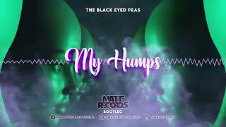 The Black Eyed Peas - MY HUMPS (Mattrecords Bootleg)