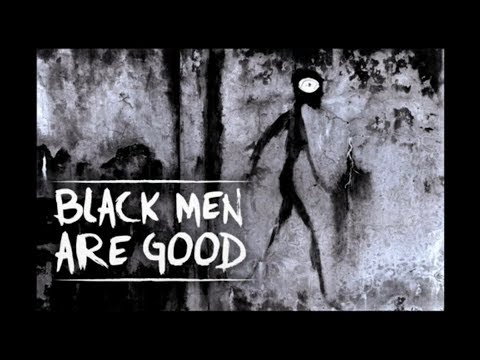 Black Men Are Good