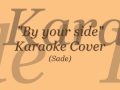 "By your side" Karaoke Cover (Sade) 