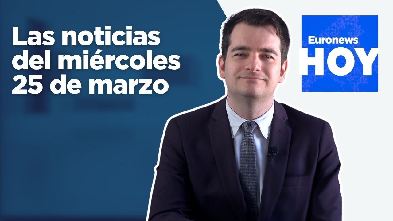 EURONEWS HOY | Las noticias del 25 de marzo: Irán tacha de "derrota" el plan de Donald Trump