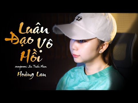 LUÂN ĐẠO VÔ HỒI - JIN TUẤN NAM | HOÀNG LAN COVER