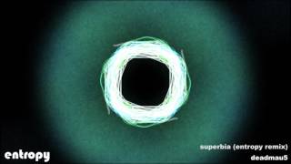 [REMIX] superbia (entropy ambient remix) - deadmau5