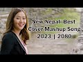 New Best Nepali  Cover  Mashup Songs 2023 | Best Nepali Songs | New Nepali Song | 2080