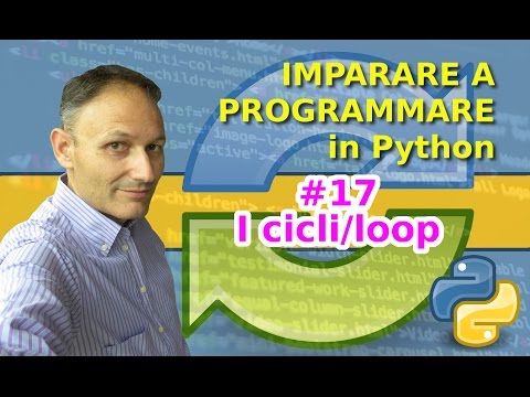#17 Come impostare un ciclo (loop) - Imparare a programmare in Python con Daniele Castelletti