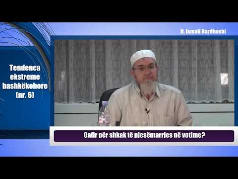 Tendenca ekstreme (6) "Qafir për shkak të pjesëmarrjes në votime" - Ismail Bardhoshi