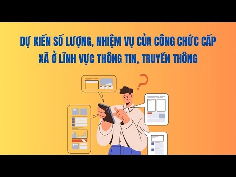 Dự kiến số lượng, nhiệm vụ của công chức cấp xã ở lĩnh vực thông tin, truyền thông