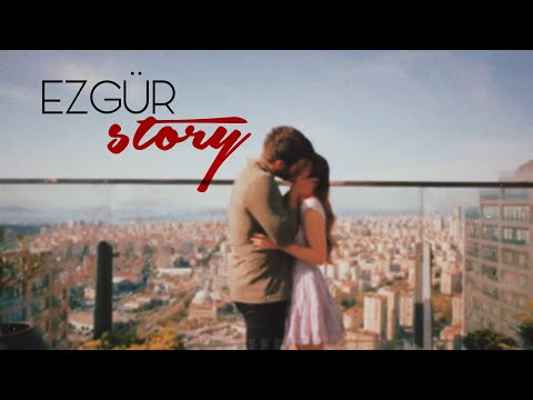 Ezgi ve Özgür ➡ THE STORY [#EzGür]
