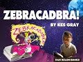 Zebracadabra By Wes Gray Magical Read Aloud For Kids Bedtime Story