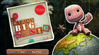 Leaders of Men (Little Big Planet Dub) - Little BIG Music (LittleBigPlanet Soundtrack)