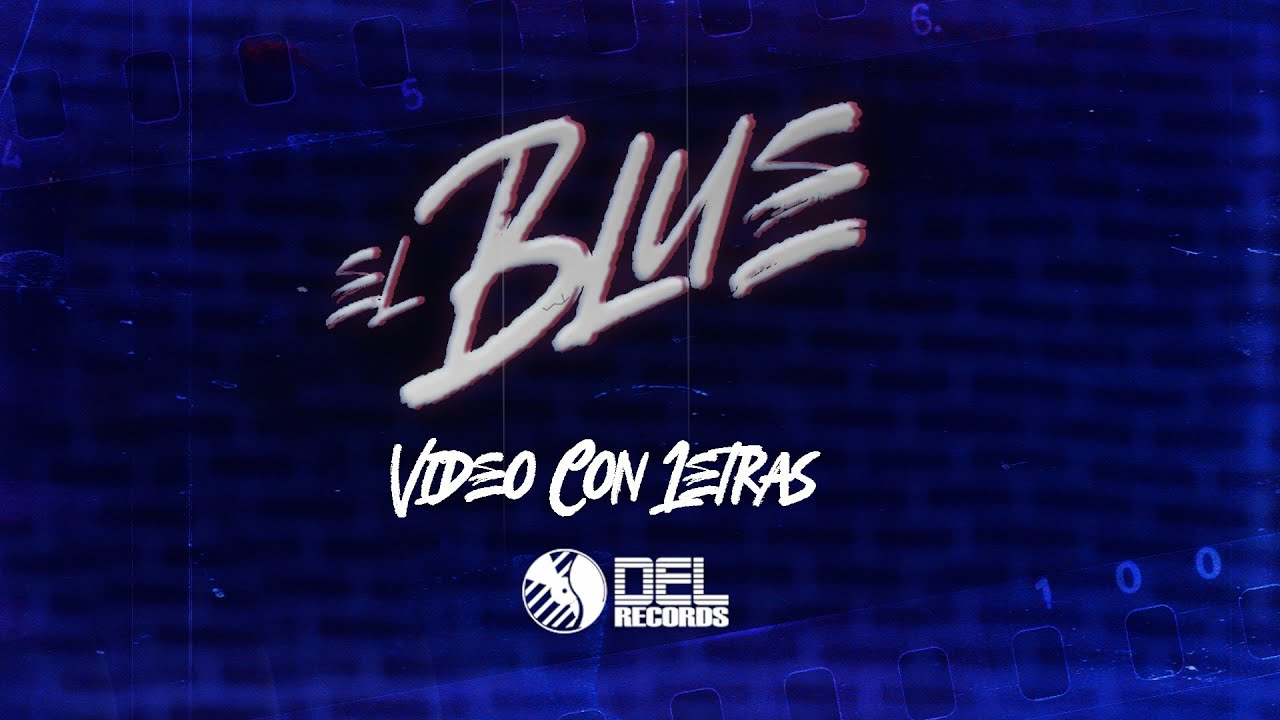 El Blue - (Video Con Letras) - T3R Elemento - DEL Records 2024