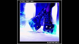 Nytrix feat. DEV  •  Electric Walk  •  [Official Audio]